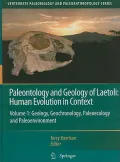 Paleontology and Geology of Laetoli: Human Evolution in Context: Geology, Geochronology, Paleoecology and Paleoenvironment