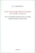 Von Den Kirchenvatern Zu Karl Barth: Das Altikirchliche Dogma in Der ""Kerchlichen Dogmatik