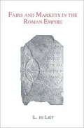 Fairs and Markets in the Roman Empire: Economic and Social Aspects of Periodic Trade in a Pre-Industrial Society
