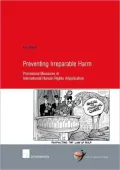 Preventing Irreparable Harm: Provisional Measures in International Human Rights Adjudication