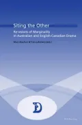 Siting the Other : RE-Visions of Marginality in Australian and English-Canadian Drama