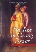 Rise of Caring Power; Elizabeth Fry and Josephine Butler in Britain and the Netherlands