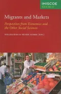 Migrants and Markets: Perspectives from Economics and the Other Social Sciences