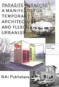 Parasite Paradise A Manifesto for Temporary Architecture and Flexible Urbanism