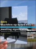 Onix: Awaiting Signification Towards an Authentic Architectural Experience