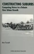 Constructing Suburbs : Competing Voices in a Debate over Urban Growth