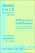 Difference / Indifference: Musings on Postmodernism,Marcel Duchamp and John Cage