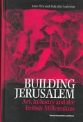 Building Jerusalem: Art, Industry and the British Millennium