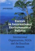 Forests in International Environmental Politics