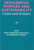 Indigenous Peoples and Sustainabilty: Cases and Actions