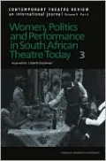 Women Politics and Performance in South African Theatre Today 3, Vol. 3