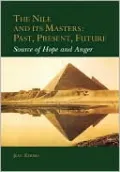 Nile and Its Masters: Past, Present, Future: Source of Hope and Anger