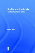 Kinship and Continuity : Pakistani Families in Britain