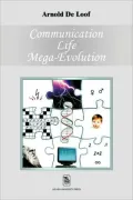 Comunication, Life, Mega-Evolution
