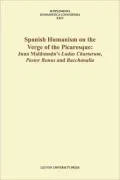 Spanish Humanism on the Verge of the Picaresque