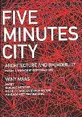 Five Minutes City Architecture of (Im)mobility