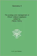 The Ecology and Management of African Wetland Vegetation: Botanical Account of African Swamps and Shallow Waterbodies