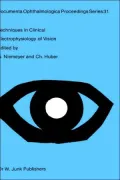 Documenta Ophthamologica Proceedings Series 31, Techniques In Clinical Electrophysiology Of Vision