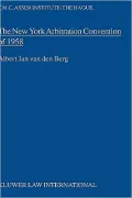 The New York Arbitration Convention Of 1958, Towards A Uniform Judicial Interpretation