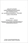 Adaptation And Renegotiation Of Contracts In International Trade And Finance, Vol. 3