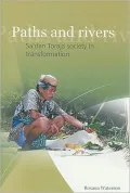 Paths and Rivers: Sa'dan Toraja Society in Transformation