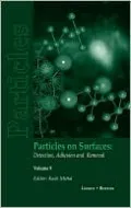 Particles on Surfaces: Detection, Adhesion and Removal, Volume 9