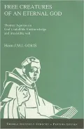 Free Creatures of an Eternal God: Thomas Aquinas on God's Infallible Foreknowledge and Irresistible Will