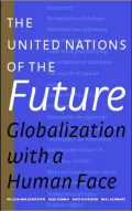 The United Nations of the Future: Globalization with a Human Face