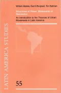 Structures of Power, Movements of Resistance: An Introduction to the Theories of Urban Movements in Latin America