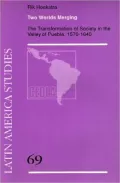 Two Worlds Merging: The Transformation of Society in the Valley of Puebla, 1570-1640