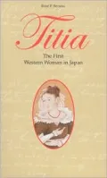 Titia: The First Western Woman in Japan
