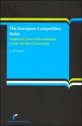 The European Competition Rules : Landmark Cases of the European Courts and the Commission