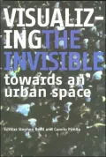 Visualizing the Invisible: Towards an Urban Space