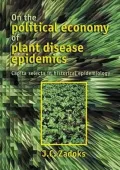 On the Political Economy of Plant Disease Epidemics: Capita Selecta in Historical Epidemiology