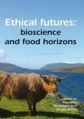 Ethical Futures: Bioscience and food Horizons
