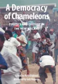 A Democracy of Chameleons: Politics and Culture in the New Malawi
