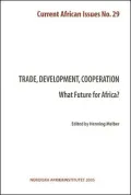 Trade, Development Cooperation--What Future for Africa?: Current African Issues 29