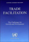 Trade Facilitation : The Challenges for Growth and Development: Proceedings of the International Forum on Trade Facilitation (2002: Geneva, Switzerland)