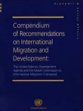 Compendium of recommendations on international migration and Development : The United Nations development agenda and the Global Commission on International Migration Compared