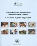 Claiming the Millennium Development Goals : A Human Rights Approach