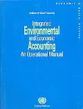 Handbook of National Accounting Integrated Environmental and Economic Accounting - An Operat...