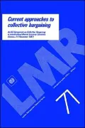 Current Approaches to Collective Bargaining: An ILO Symposium on Collective Bargaining in Industrialised Market Economy Countries, Geneva, 2-6 November 1987