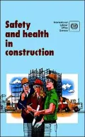 Safety and Health in Construction: An ILO Code of Practice