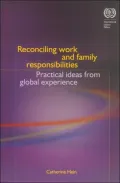 Reconciling Work and Family Responsibilites: Practical Ideas from Global Experience