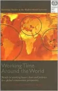 Working Time Around the World: Trends in Working Hours, Laws and Policies in a Global Comparative Perspective