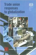 Trade Union Responses to Globalization: A Review by the Global Union Research Network