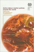 Active Labour Market Policies Around the World: Coping with the Consequences of Globalization