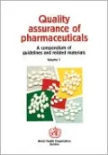 Quality Assurance of Pharmaceuticals: A Compendium of Guidelines and Related Materials, Vol. 1