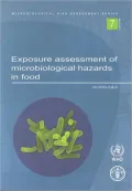 Exposure Assessment of Microbiological Hazards in Food: Microbiological Risk Assessment Series, No. 7