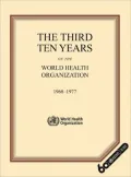 The Third Ten Years of the World Health Organization: 1968-1978